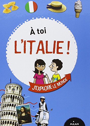 &Agrave; toi l'Italie !