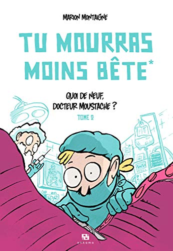 Tu mourras moins b&ecirc;te, 2. Quoi de neuf, docteur Moustache ?