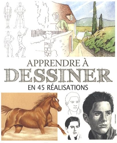 Apprendre &agrave; dessiner en 45 r&eacute;alisations