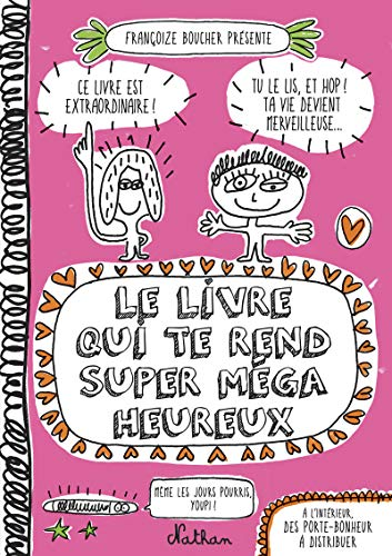 Le livre qui te rend super m&eacute;ga heureux