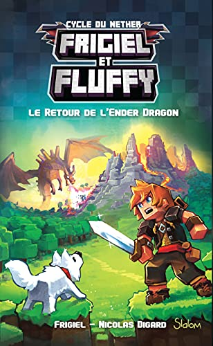 Frigiel et Fluffy, 1. Le retour de l'Ender dragon