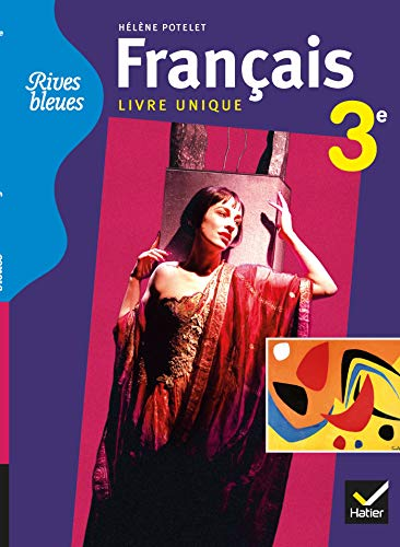 Fran&ccedil;ais 3e : Livre unique