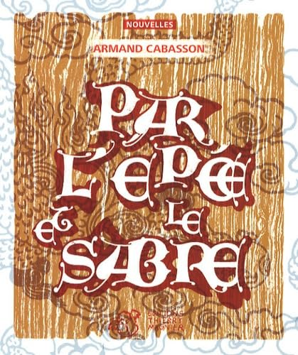 Par l'&eacute;p&eacute;e et le sabre