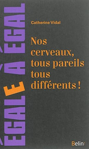 Nos cerveaux, tous pareils, tous diff&eacute;rents !