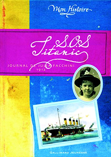 S.O.S Titanic: Journal de Julia Facchini 1912