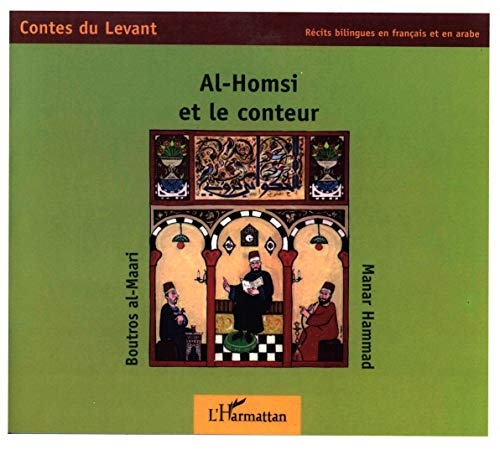 Al-Homsi et le conteur : r&eacute;cit bilingue fran&ccedil;ais-arabe