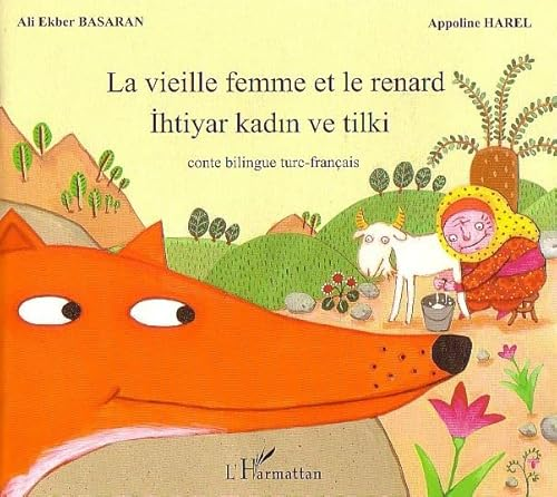 La vieille femme et le renard / Ihtiyar kadin ve tilki : conte bilingue turc - fran&ccedil;ais