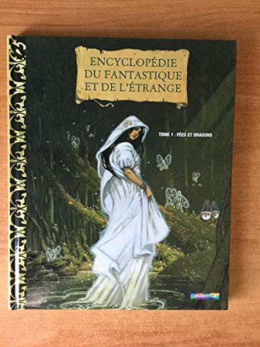 Encyclop&eacute;die du fantastique et de l'&eacute;trange, 1. F&eacute;es et dragons