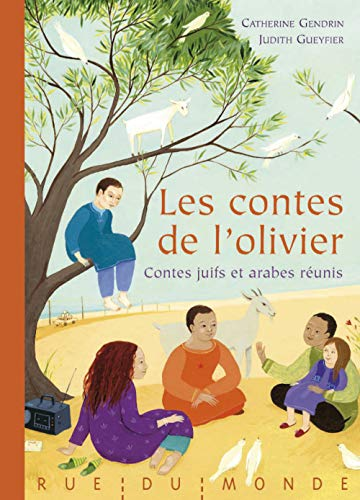Les contes de l'olivier : Contes juifs et arabes r&eacute;unis