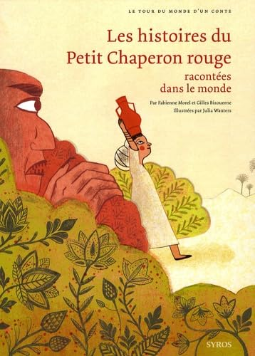 Les histoires du Petit Chaperon rouge racont&eacute;es dans le monde
