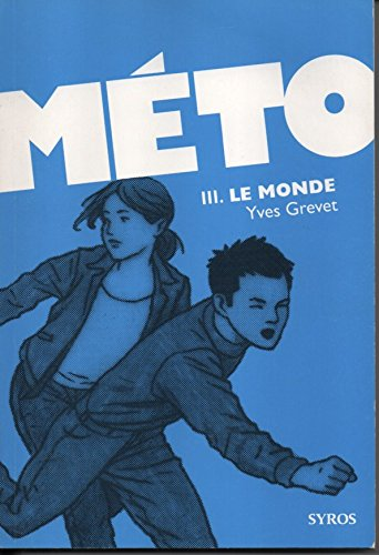 M&eacute;to, 3. Le monde