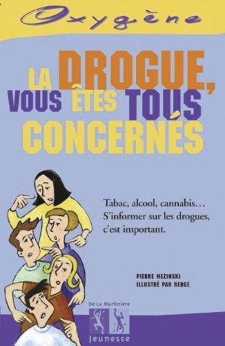 La drogue, vous &ecirc;tes tous concern&eacute;s