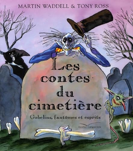 Les contes du cimeti&egrave;re : gobelins, fant&ocirc;mes et esprits