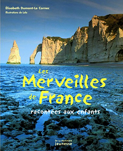 Les merveilles de France racont&eacute;es aux enfants