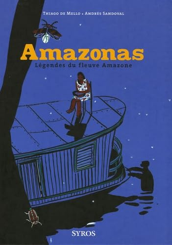 Amazonas, l&eacute;gendes du fleuve Amazone