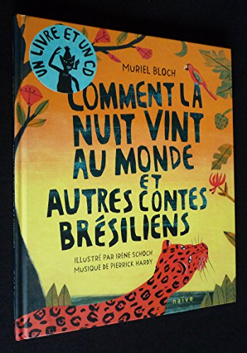 Comment la nuit vint au monde et autres contes br&eacute;siliens