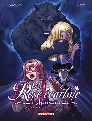 La Rose &eacute;carlate, missions, 6. La belle et le loup