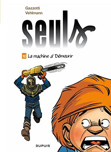 Seuls, 10. La machine &agrave; d&eacute;mourir