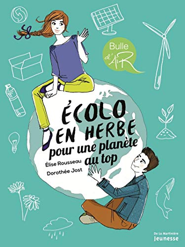 Ecolo en herbe : pour une plan&egrave;te au top