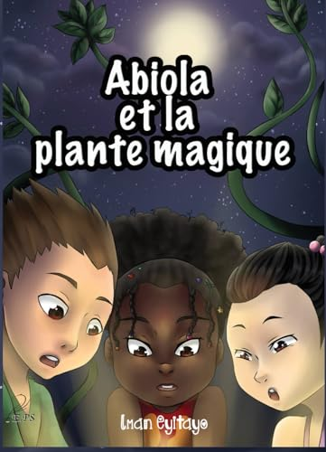 Les aventures d'Abiola, 1. Abiola et la plante magique