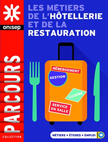 Les m&eacute;tiers de l'h&ocirc;tellerie et de la restauration