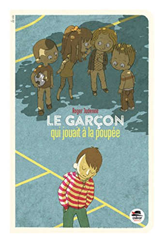 Le gar&ccedil;on qui jouait &agrave; la poup&eacute;e