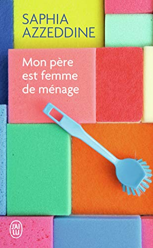 Mon p&egrave;re est femme de m&eacute;nage