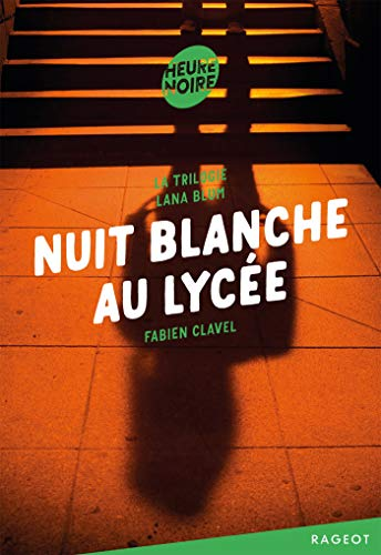 La trilogie Lana Blum, 2. Nuit blanche au lyc&eacute;e