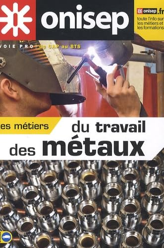 Les m&eacute;tiers du travail des m&eacute;taux
