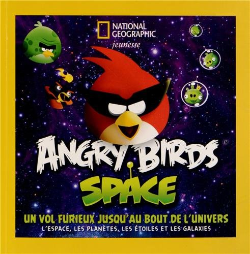 Angry Birds space. Un vol furieux jusqu'au bout de l'univers