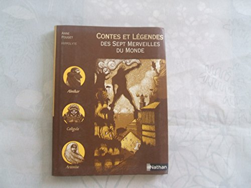 Contes et l&eacute;gendes des sept merveilles du monde