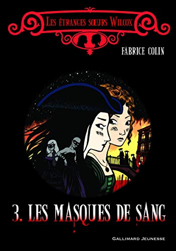 Les &eacute;tranges soeurs Wilcox, 3. Les masques de sang