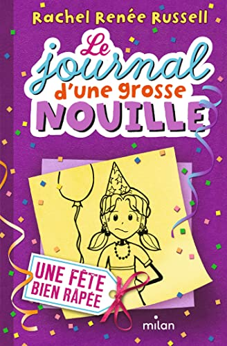 Le journal d'une grosse nouille, 2. Une f&ecirc;te bien r&acirc;p&eacute;e