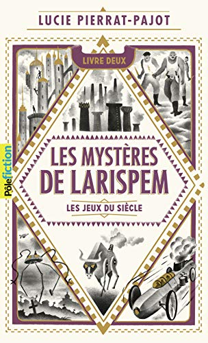 Les Myst&egrave;res de Larispem, 2. Les Jeux du Si&egrave;cle