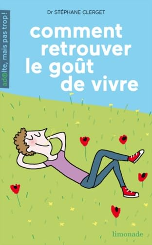 Comment retrouver le go&ucirc;t de vivre