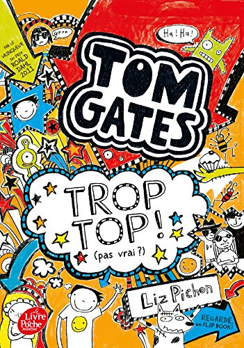 Tom Gates, 4. Trop top ! (pas vrai ?)