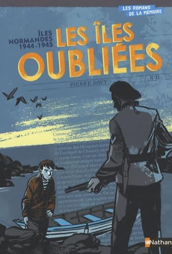Les &icirc;les oubli&eacute;es : &icirc;les Normandes 1944-1945