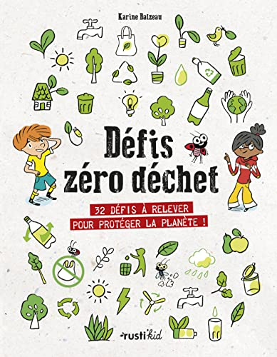 D&eacute;fis z&eacute;ro d&eacute;chet : 32 d&eacute;fis &agrave; relever pour prot&eacute;ger la plan&egrave;te