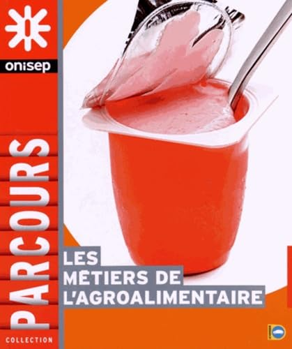 Les m&eacute;tiers de l'agroalimentaire