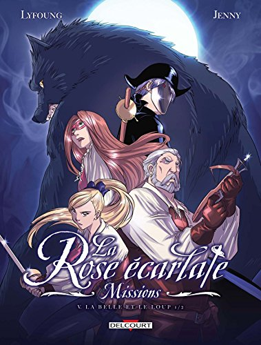La Rose &eacute;carlate, Missions, 5. La belle et le loup 1/2