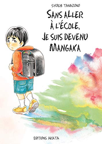 Sans aller &agrave; l'&eacute;cole, je suis devenu mangaka