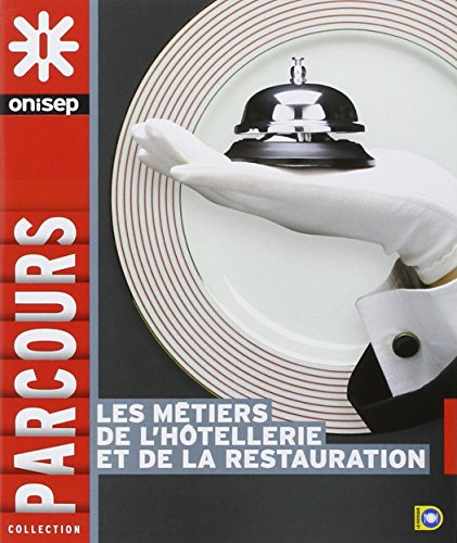 Les m&eacute;tiers de l'h&ocirc;tellerie et de la restauration