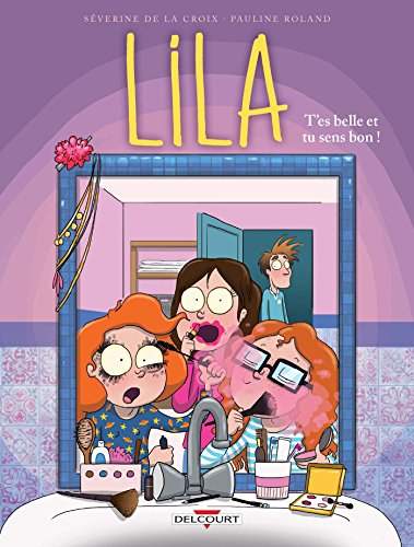 Lila, 2. T'es belle et tu sens bon !