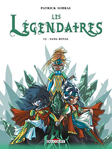Les l&eacute;gendaires, 13. Sang royal