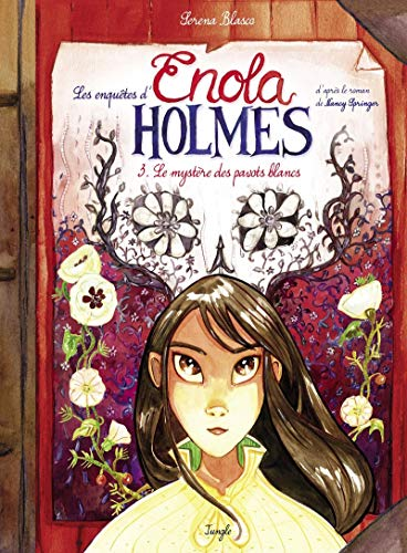 Les enqu&ecirc;tes d'Enola Holmes, 3. Le myst&egrave;re des pavots blancs