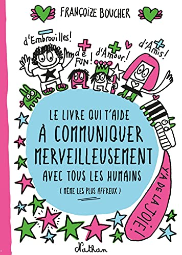 Le livre qui t'aide &agrave; communiquer merveilleusement avec tous les humains, m&ecirc;me les plus affreux