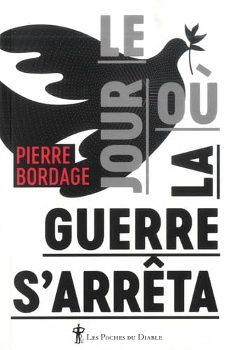 Le jour o&ugrave; la guerre s'arr&ecirc;ta