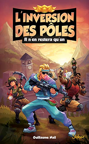 Une aventure Fortnite, 1. L'inversion des p&ocirc;les
