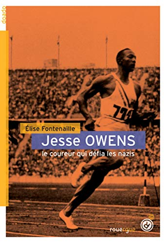 Jesse Owens : le coureur qui d&eacute;fia les nazis
