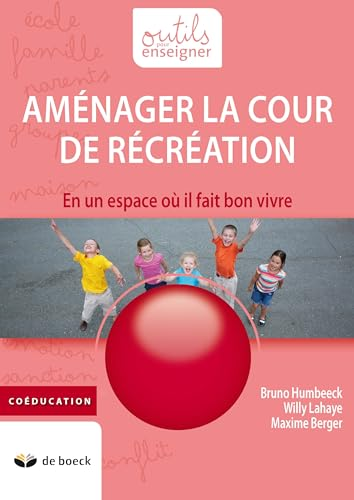 Am&eacute;nager la cour de r&eacute;cr&eacute;ation en un espace o&ugrave; il fait bon vivre